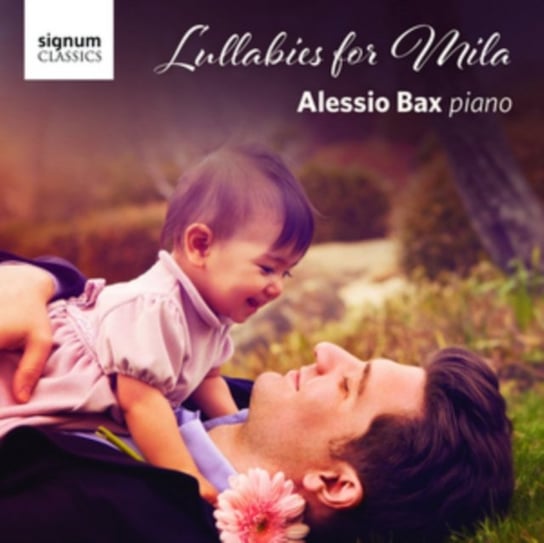Alessio Bax: Lullabies for Mila Signum Classics