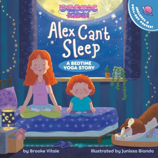 Alex Can't Sleep: A Cosmic Kids Bedtime Yoga Story Vitale Brooke