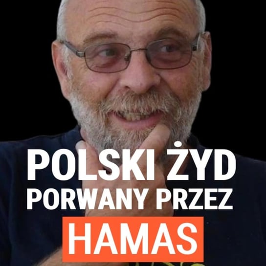 Alex Dancyg - historia polskiego Żyda porwanego przez Hamas. Rozmowa z synem Yuvalem Dancygiem - Układ Otwarty - podcast Janke Igor