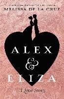ALEX & ELIZA A LOVE STORY Cruz Melissa