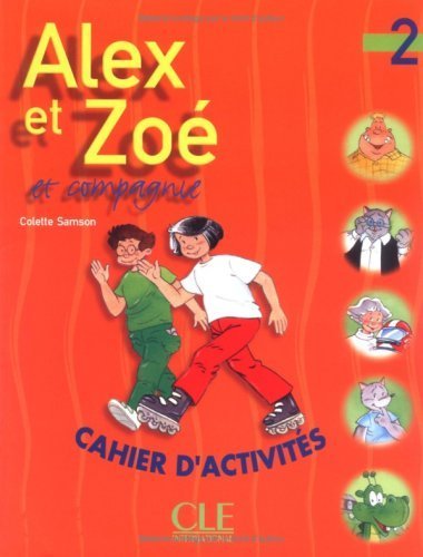 Alex Et Zoe Et Compagnie 2 Cahier D'Activites Opracowanie zbiorowe