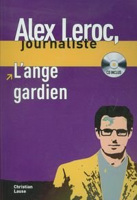 Alex Leroc, journaliste: L'Ange Gardien - Livre + CD Lause Christian