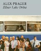 Alex Prager: Silver Lake Drive Prager Alex