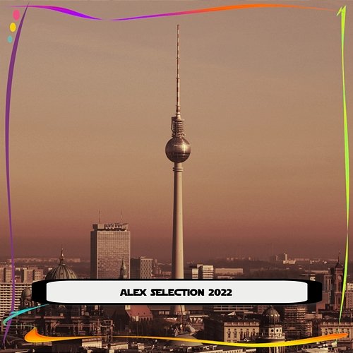 ALEX SELECTION 2022 Various Artists