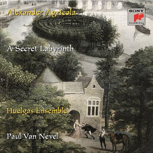 Alexander Agricola: A Secret Labyrinth Paul Van Nevel - Huelgas Ensemble
