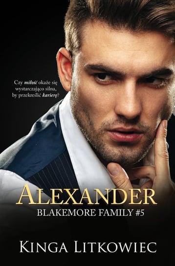 Alexander. Blakemore Family. Tom 5 Litkowiec Kinga