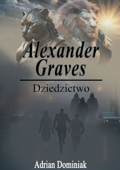 Alexander Graves. Dziedzictwo Adrian Dominiak