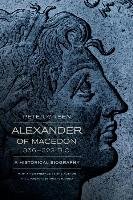 Alexander of Macedon, 356-323 B.C. Green Peter