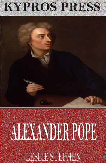Alexander Pope Leslie Stephen