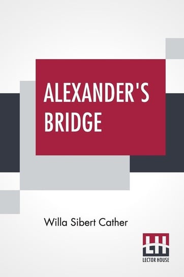 Alexander's Bridge Cather Willa Sibert
