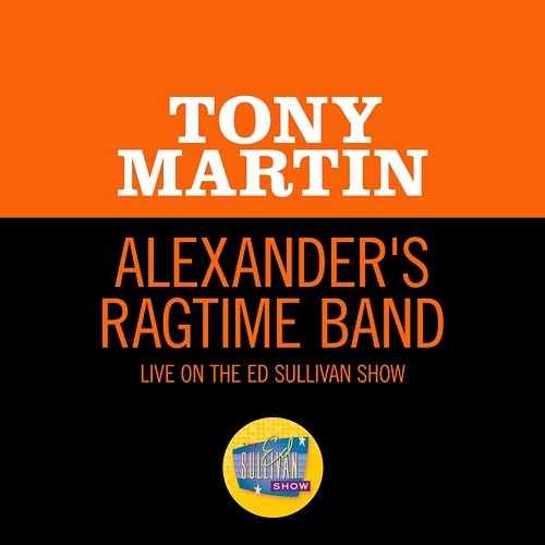 Alexander's Ragtime Band Tony Martin