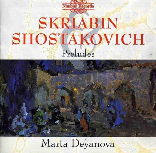 Alexander Scriabin 24 Preludes for Piano, Op. 11 / Dmitri Shostakovich 24 Preludes for Piano, Op. 34 - Marta Deyanova Various Artists