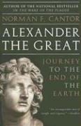 Alexander the Great: Journey to the End of the Earth Cantor Norman F.