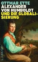 Alexander von Humboldt und die Globalisierung Ette Ottmar