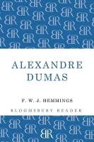 Alexandre Dumas: The King of Romance Hemmings F. W. J.