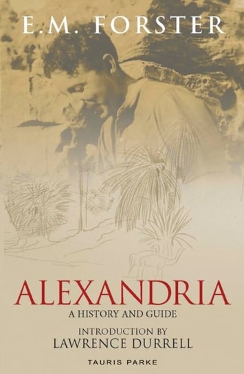 Alexandria: A History and Guide Forster E.M.