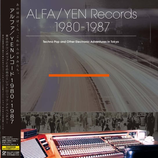 ALFA YEN Records 1980-1987: Techno Pop and Other Electronic Adventures in Tokyo (LITA Exclusive) Various Artists