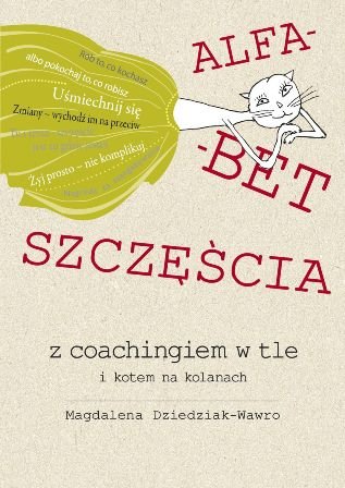 Alfabet szczęścia z coachingiem w tle i kotem na kolanach Dziedziak-Wawro Magdalena