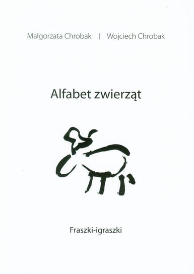 Alfabet zwierząt. Fraszki - igraszki Chrobak Małgorzata, Chrobak Wojciech