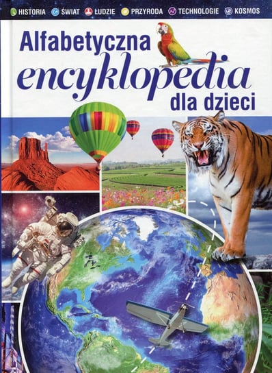 Alfabetyczna encyklopedia dla dzieci Opracowanie zbiorowe