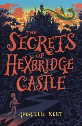 Alfie Bloom and the Secrets of Hexbridge Castle Kent Gabrielle