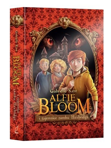 Alfie Bloom i tajemnice zamku Hexbridge Kent Gabrielle
