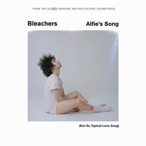 Alfie's Song (Not So Typical Love Song) Bleachers