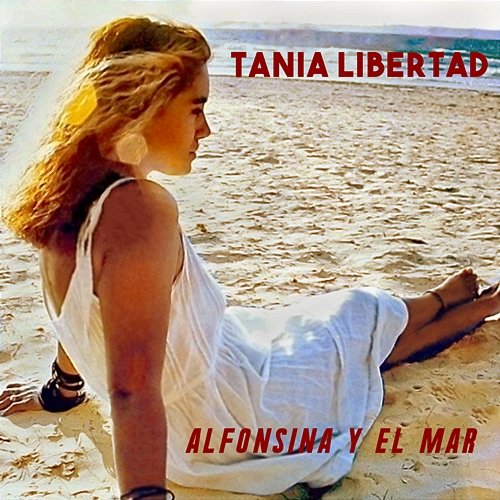 Alfonsina Y El Mar Tania Libertad