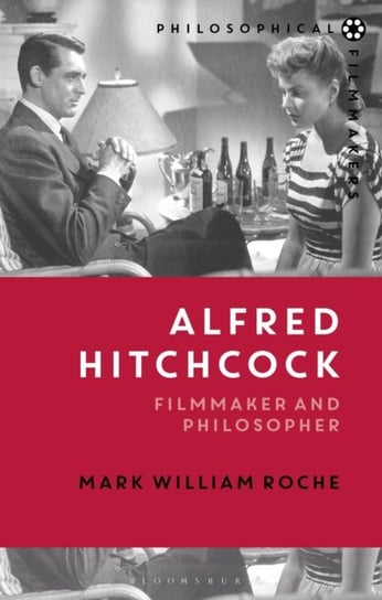 Alfred Hitchcock. Filmmaker and Philosopher Opracowanie zbiorowe