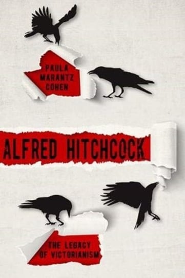 Alfred Hitchcock. The Legacy of Victorianism Paula Marantz Cohen