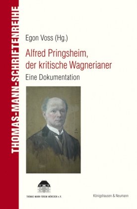 Alfred Pringsheim, der kritische Wagnerianer Konigshausen&Neumann, Knigshausen&Neumann Verlag Gmbh