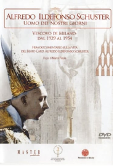 Alfredo Ildefonso Schuster - Uomo Dei Nostri Giorni Various Directors