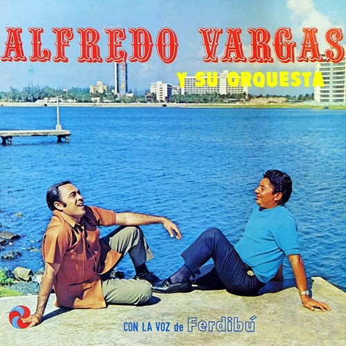 Alfredo Vargas Y Su Orquesta Alfredo Vargas y Su Orquesta feat. Ferdibú