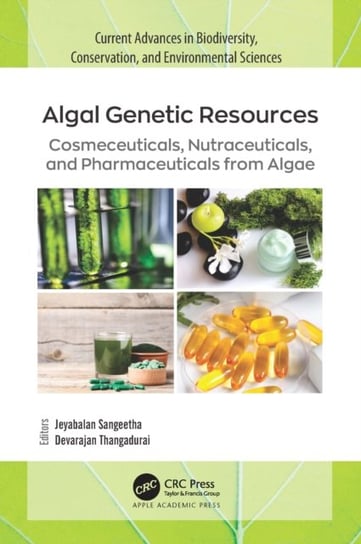 Algal Genetic Resources: Cosmeceuticals, Nutraceuticals, and Pharmaceuticals from Algae Opracowanie zbiorowe