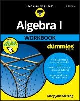 Algebra I Workbook For Dummies Sterling Mary Jane