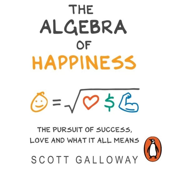 Algebra of Happiness Galloway Scott