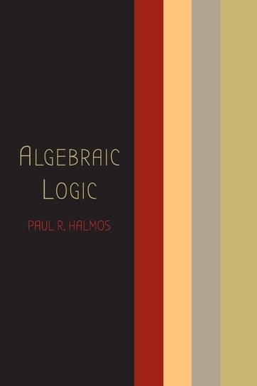 Algebraic Logic Halmos Paul R.
