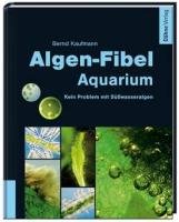 Algen-Fibel Aquarium Kaufmann Bernd