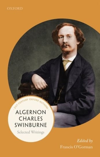 Algernon Charles Swinburne: Selected Writings Opracowanie zbiorowe