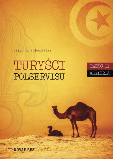 Algieria. Część 2. Turyści Polservisu - ebook epub Sobolewski Jerzy Z.