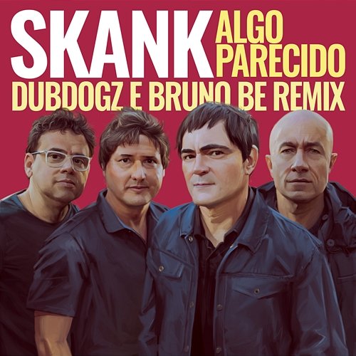 Algo Parecido (Dubdogz e Bruno Be Remix) Skank, Dubdogz, Bruno Be