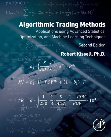 Algorithmic Trading Methods: Applications Using Advanced Statistics, Optimization, and Machine Learn Opracowanie zbiorowe