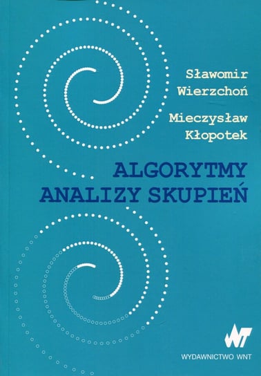 Algorytmy analizy skupień Wierzchoń Sławomir, Kłopotek Mieczysław