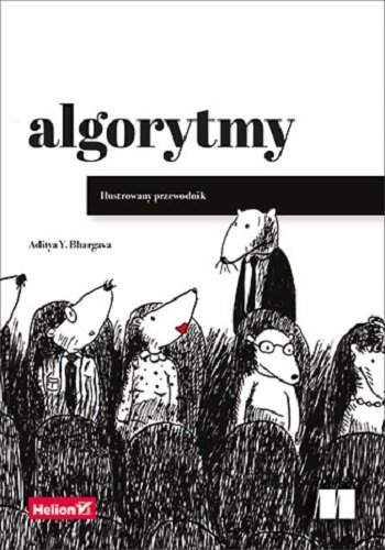 Algorytmy. Ilustrowany przewodnik Bhargava Aditya