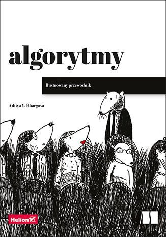 Algorytmy. Ilustrowany przewodnik Bhargava Aditya