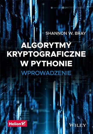 Algorytmy kryptograficzne w Pythonie. Wprowadzenie Bray Shannon W.