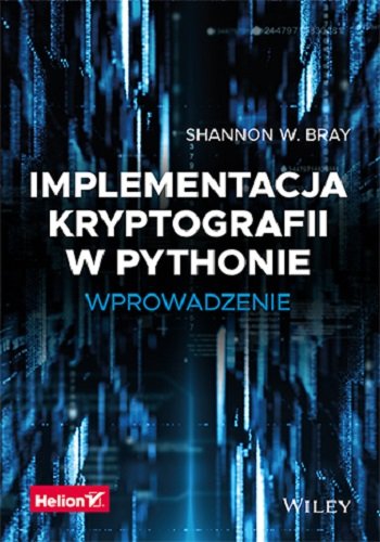 Algorytmy kryptograficzne w Pythonie. Wprowadzenie Bray Shannon W.
