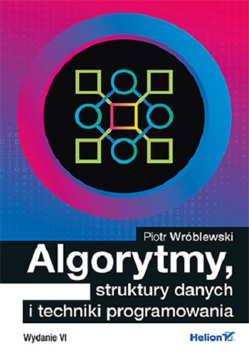 Algorytmy, struktury danych i techniki programowania Wróblewski Piotr