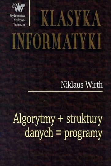 Algorytmy + struktury danych = programy Wirth Niklaus