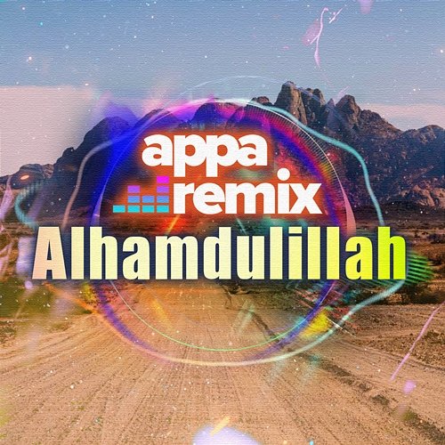 Alhamdulillah Appa Remix